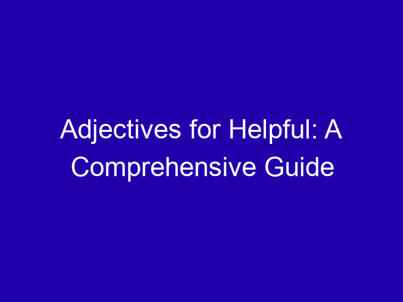 Adjectives For Helpful A Comprehensive Guide 3755 6a694