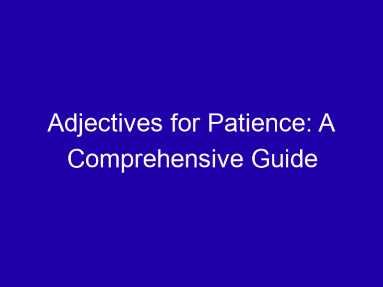 Adjectives for Patience: A Comprehensive Guide