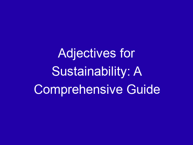 Adjectives For Sustainability A Comprehensive Guide 3745 E9797