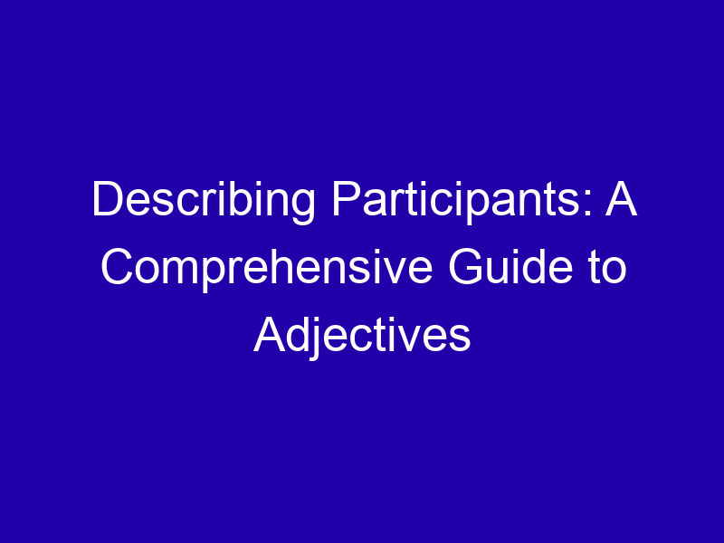 Describing Participants A Comprehensive Guide To Adjectives 3744 84de8