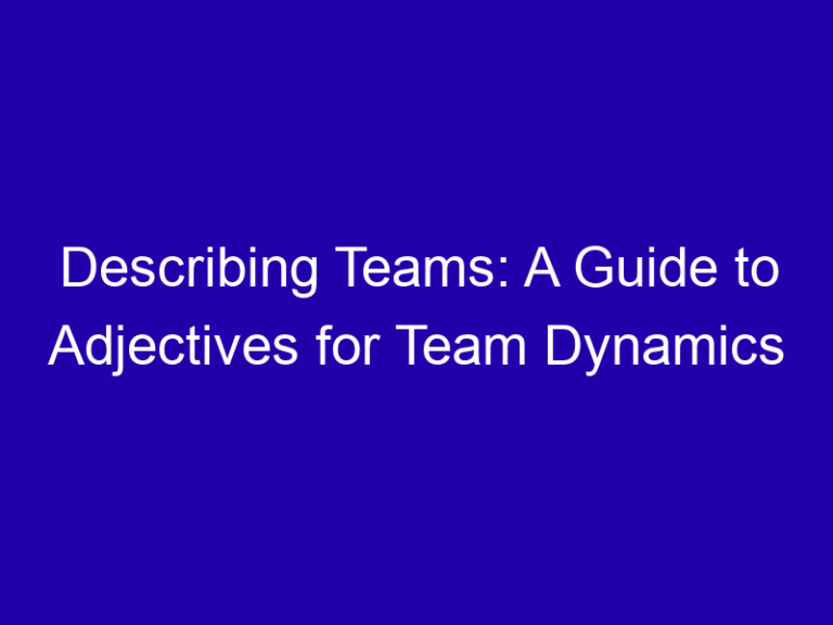 Describing Teams: A Guide to Adjectives for Team Dynamics
