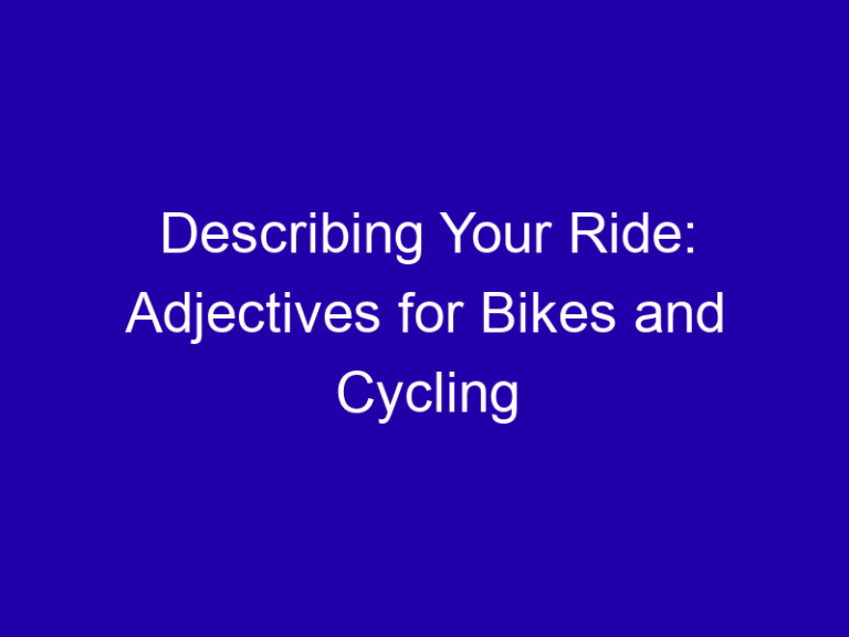 Describing Your Ride: Adjectives for Bikes and Cycling