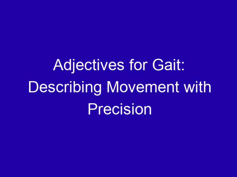 Adjectives for Gait: Describing Movement with Precision