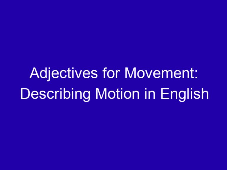 Adjectives for Movement: Describing Motion in English