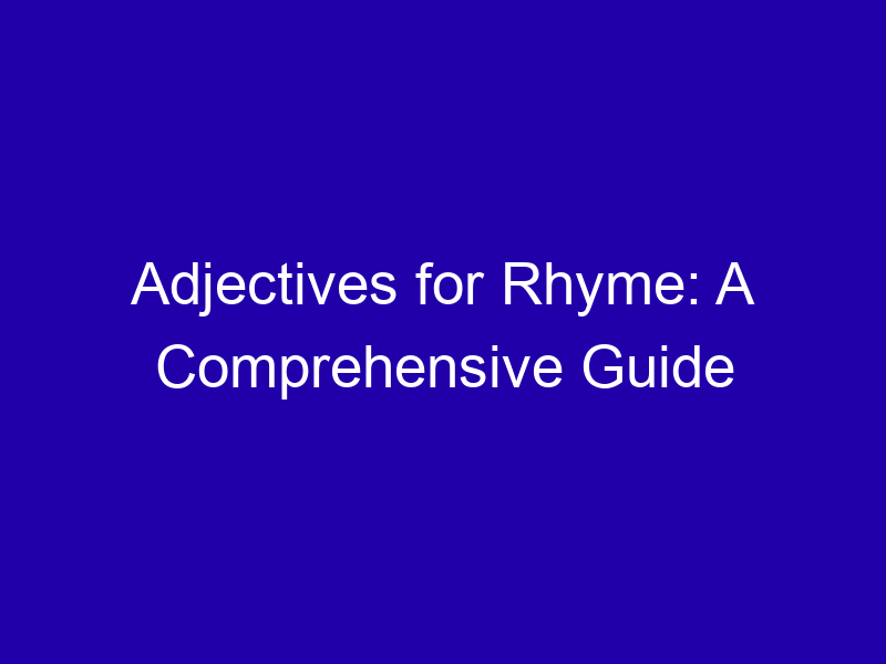 Adjectives For Rhyme A Comprehensive Guide 3805 C4d7e