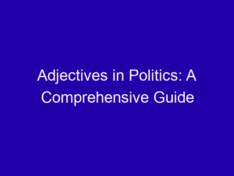 Adjectives in Politics: A Comprehensive Guide