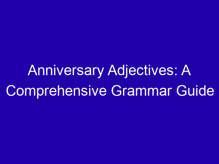 Anniversary Adjectives: A Comprehensive Grammar Guide