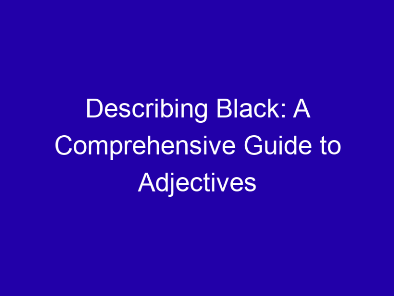 Describing Black: A Comprehensive Guide to Adjectives