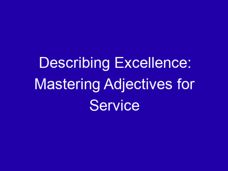 Describing Excellence: Mastering Adjectives for Service