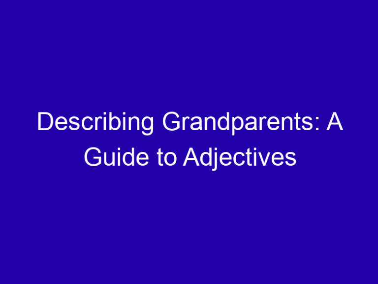 Describing Grandparents: A Guide to Adjectives