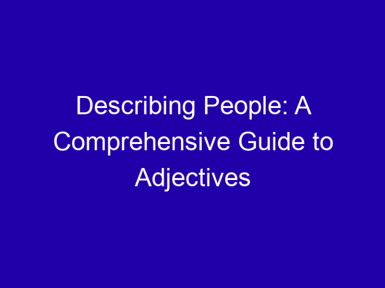 Describing People: A Comprehensive Guide to Adjectives