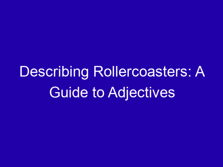 Describing Rollercoasters: A Guide to Adjectives