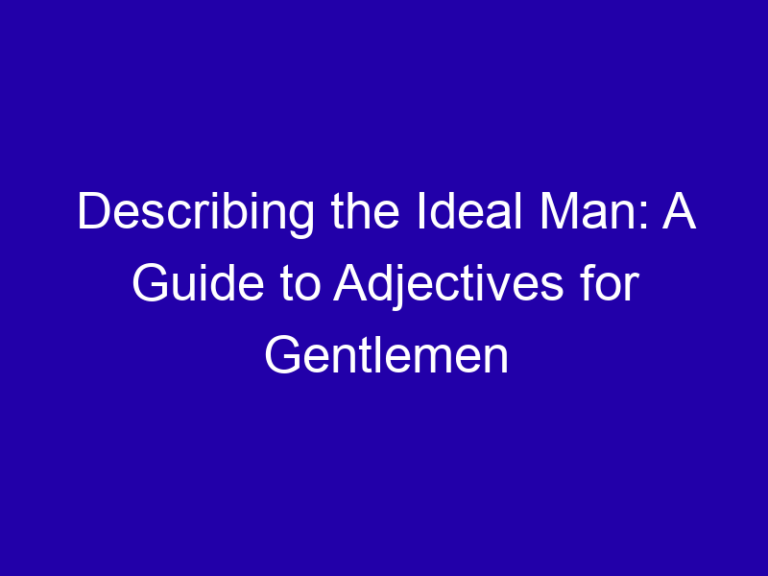 Describing the Ideal Man: A Guide to Adjectives for Gentlemen