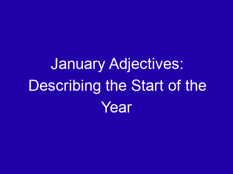 January Adjectives Describing The Start Of The Year 3794 Ae316