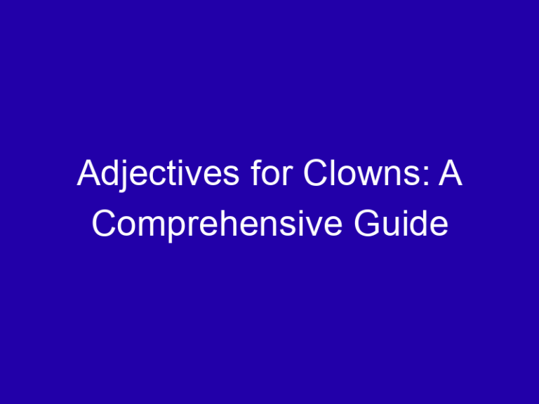 Adjectives for Clowns: A Comprehensive Guide