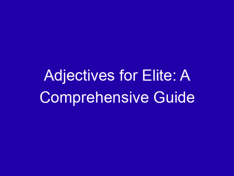 Adjectives for Elite: A Comprehensive Guide