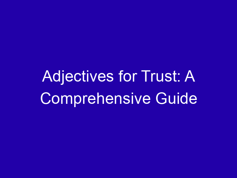 Adjectives For Trust A Comprehensive Guide 3912 61aa0