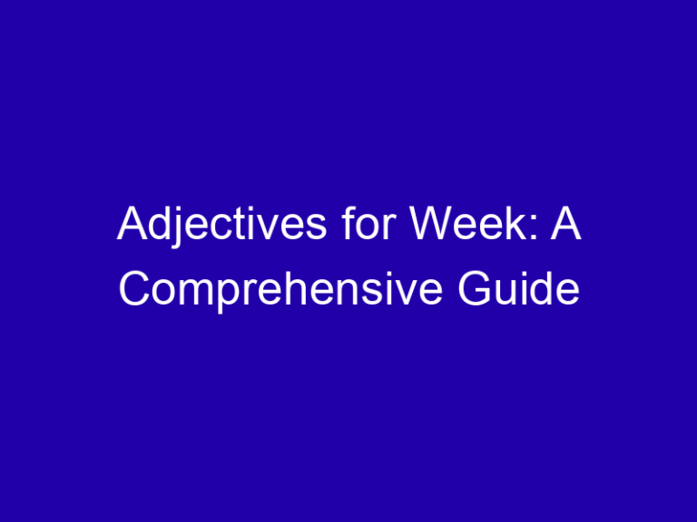 Adjectives for Week: A Comprehensive Guide