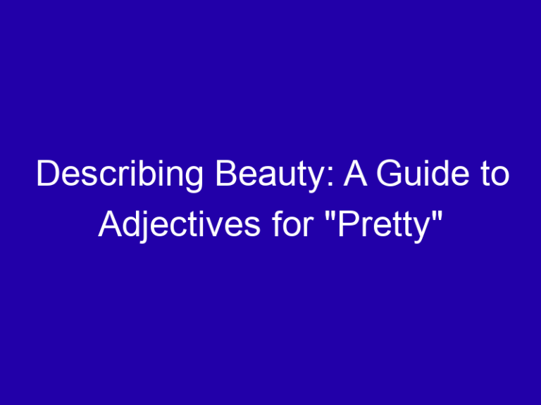 Describing Beauty: A Guide to Adjectives for “Pretty”