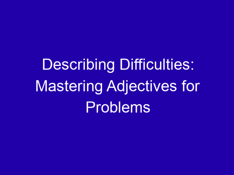 Describing Difficulties: Mastering Adjectives for Problems