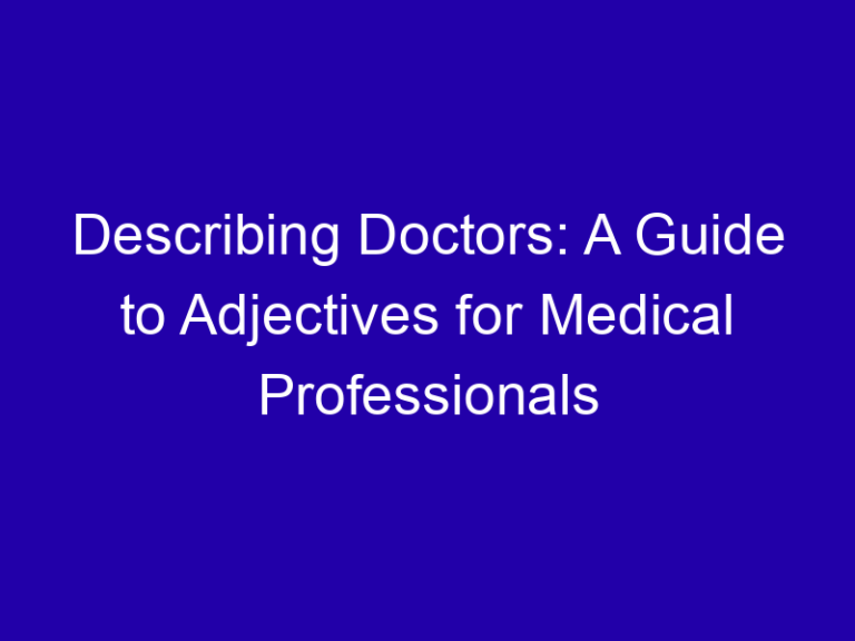 Describing Doctors: A Guide to Adjectives for Medical Professionals