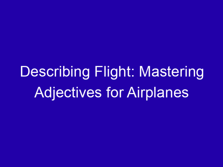 Describing Flight: Mastering Adjectives for Airplanes