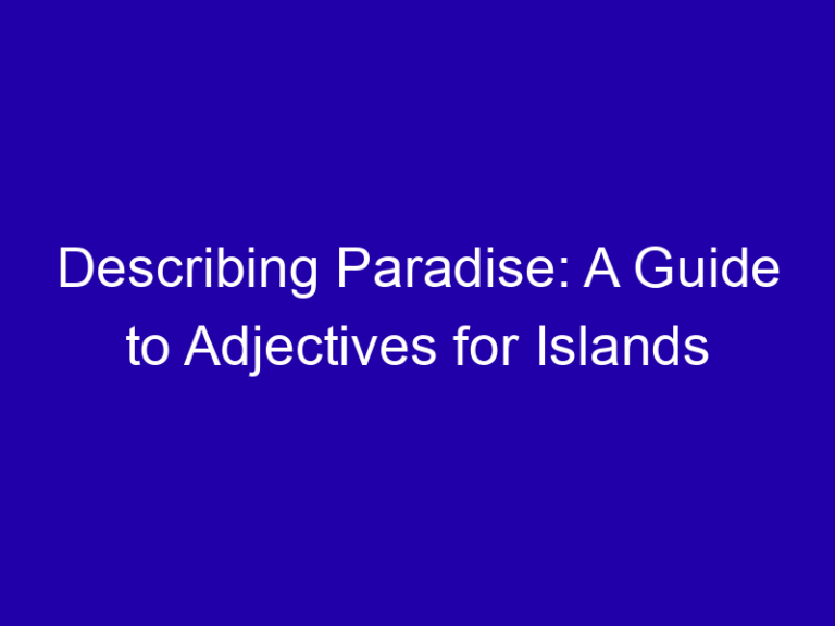 Describing Paradise: A Guide to Adjectives for Islands