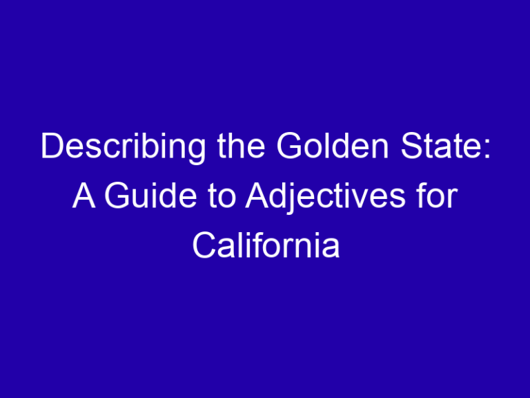 Describing the Golden State: A Guide to Adjectives for California
