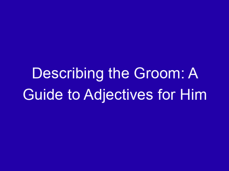 Describing the Groom: A Guide to Adjectives for Him