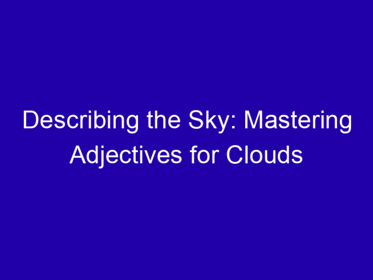 Describing the Sky: Mastering Adjectives for Clouds