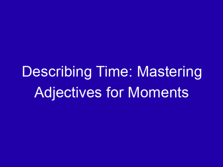 Describing Time: Mastering Adjectives for Moments