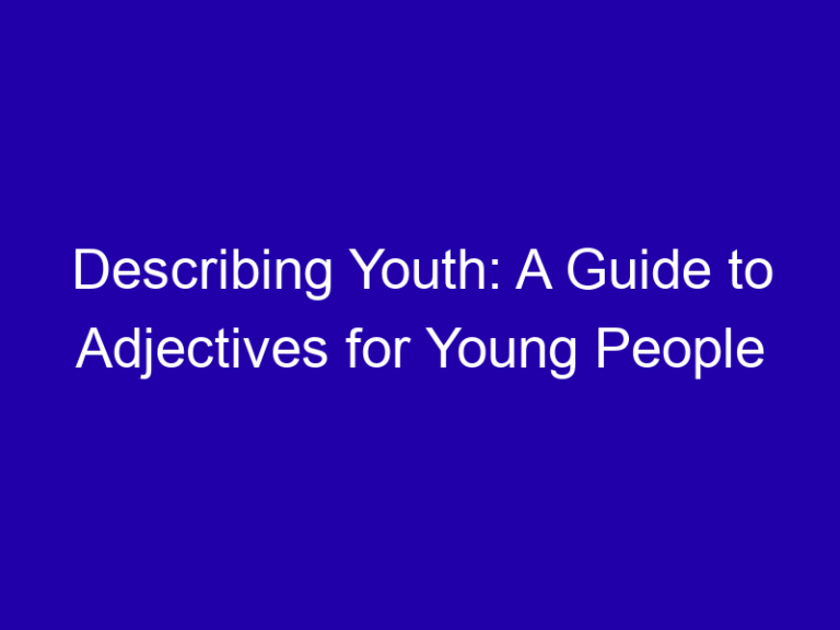 Describing Youth: A Guide to Adjectives for Young People
