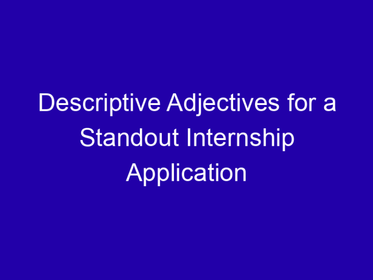 Descriptive Adjectives for a Standout Internship Application