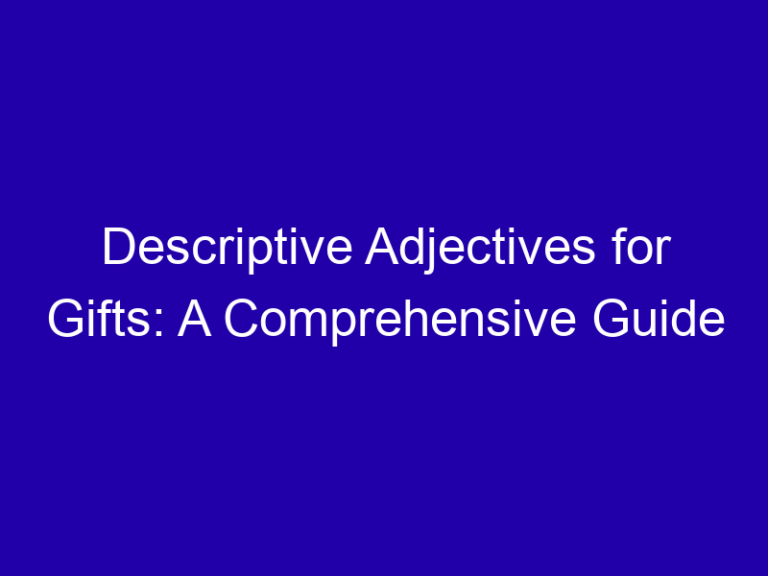 Descriptive Adjectives for Gifts: A Comprehensive Guide