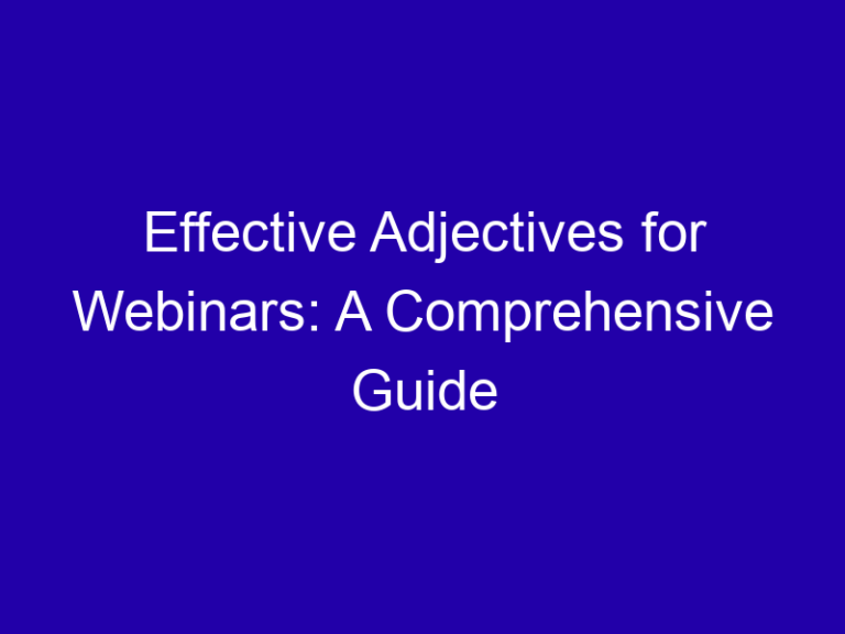 Effective Adjectives for Webinars: A Comprehensive Guide