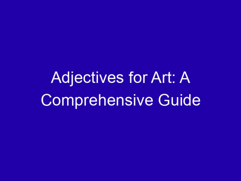 Adjectives for Art: A Comprehensive Guide