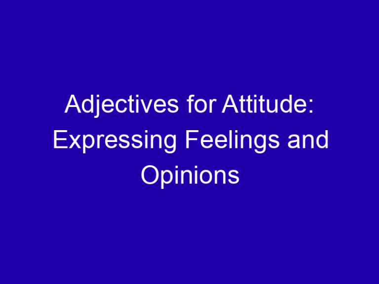Adjectives for Attitude: Expressing Feelings and Opinions