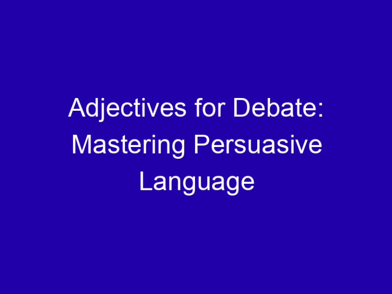 Adjectives for Debate: Mastering Persuasive Language