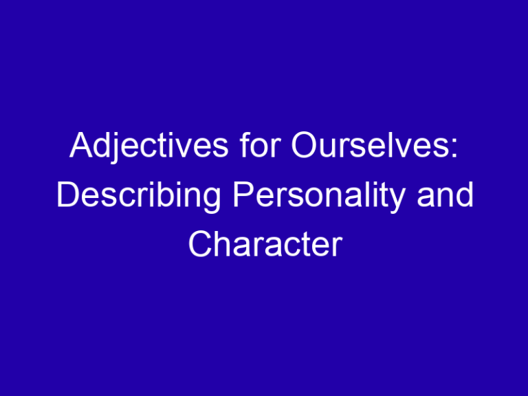 Adjectives for Ourselves: Describing Personality and Character