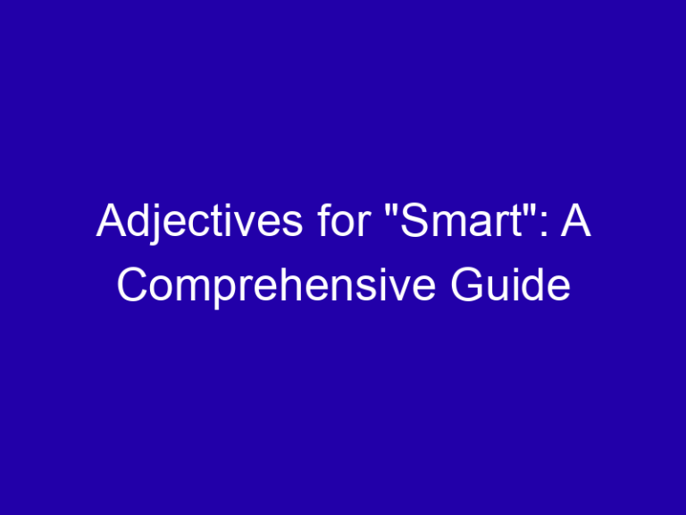 Adjectives for “Smart”: A Comprehensive Guide