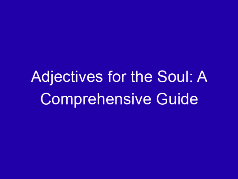 Adjectives for the Soul: A Comprehensive Guide