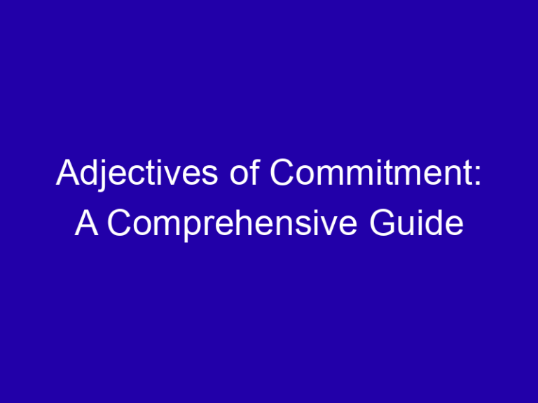 Adjectives of Commitment: A Comprehensive Guide