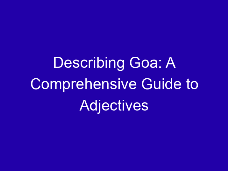 Describing Goa: A Comprehensive Guide to Adjectives