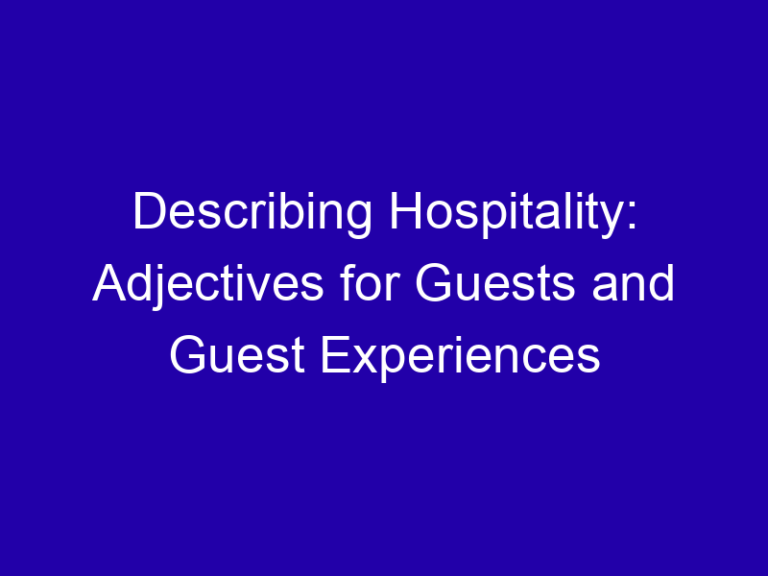 Describing Hospitality: Adjectives for Guests and Guest Experiences