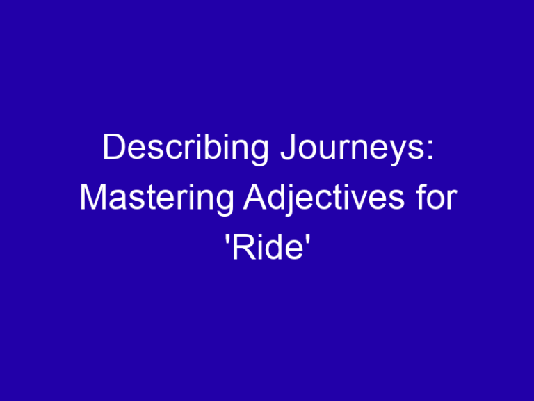 Describing Journeys: Mastering Adjectives for ‘Ride’
