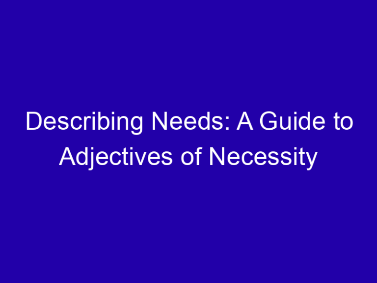 Describing Needs: A Guide to Adjectives of Necessity