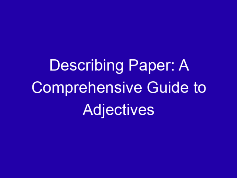 Describing Paper: A Comprehensive Guide to Adjectives