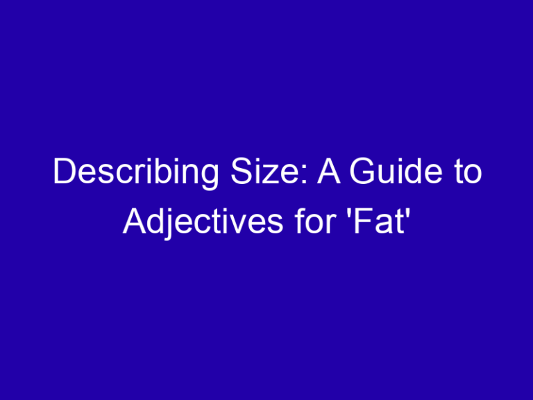 Describing Size: A Guide to Adjectives for ‘Fat’