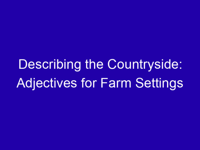 Describing the Countryside: Adjectives for Farm Settings