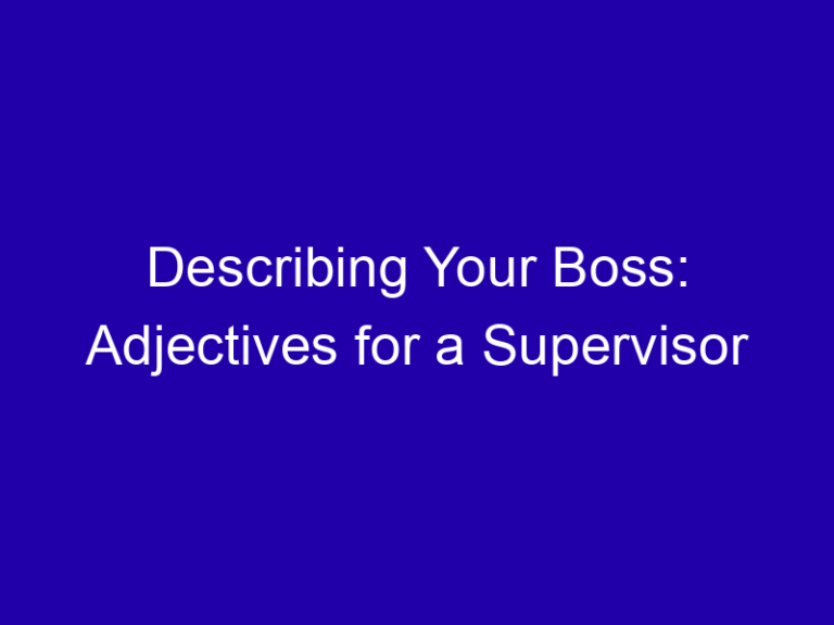 Describing Your Boss: Adjectives for a Supervisor